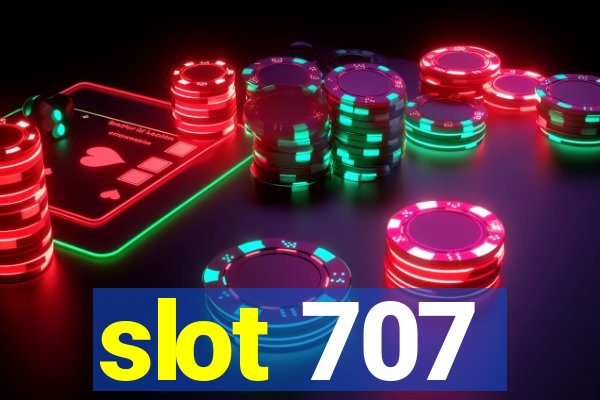slot 707